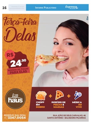 Litoral Norte, SC 1º/07/2017
www.expressodaspraias.com.br16 Informe Publicitário
 
