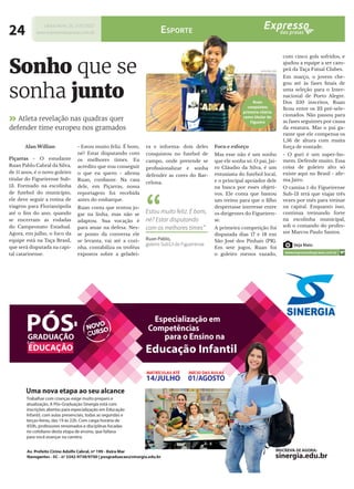 Alan Willian
Piçarras - O estudante
Ruan Pablo Cabral da Silva,
de 11 anos, é o novo goleiro
titular do Figueirense Sub-
13. Formado na escolinha
de futebol do município,
ele deve seguir a rotina de
viagens para Florianópolis
até o fim do ano, quando
se encerram as rodadas
do Campeonato Estadual.
Agora, em julho, o foco da
equipe está na Taça Brasil,
que será disputada na capi-
tal catarinense.
Sonho que se
sonha junto
Atleta revelação nas quadras quer
defender time europeu nos gramados
- Estou muito feliz. É bom,
né? Estar disputando com
os melhores times. Eu
acredito que vou conseguir
o que eu quero - afirma
Ruan, confiante. Na casa
dele, em Piçarras, nossa
reportagem foi recebida
antes do embarque.
Ruan conta que tentou jo-
gar na linha, mas não se
adaptou. Sua vocação é
para atuar na defesa. Nes-
se ponto da conversa ele
se levanta, vai até a cozi-
nha, contabiliza os troféus
expostos sobre a geladei-
ra e informa: dois deles
conquistou no futebol de
campo, onde pretende se
profissionalizar e sonha
defender as cores do Bar-
celona.
Foco e esforço
Mas esse não é um sonho
que ele sonha só. O pai, Jai-
ro Cláudio da Silva, é um
entusiasta do futebol local,
e o principal apoiador dele
na busca por esses objeti-
vos. Ele conta que bastou
um treino para que o filho
despertasse interesse entre
os dirigentes do Figueiren-
se.
A primeira competição foi
disputada dias 17 e 18 em
São José dos Pinhais (PR).
Em sete jogos, Ruan foi
o goleiro menos vazado,
com cinco gols sofridos, e
ajudou a equipe a ser cam-
peã da Taça Futsal Clubes.
Em março, o jovem che-
gou até às fases finais de
uma seleção para o Inter-
nacional de Porto Alegre.
Dos 350 inscritos, Ruan
ficou entre os 23 pré-sele-
cionados. Não passou para
as fases seguintes por causa
da estatura. Mas o pai ga-
rante que ele compensa os
1,56 de altura com muita
força de vontade:
- O guri é um super-ho-
mem. Defende muito. Essa
coisa de goleiro alto só
existe aqui no Brasil - afir-
ma Jairo.
O camisa 1 do Figueirense
Sub-13 terá que viajar três
vezes por mês para treinar
na capital. Enquanto isso,
continua treinando forte
na escolinha municipal,
sob o comando do profes-
sor Marcos Paulo Santos.
ALAN WILLIAN
Ruan
conquistou
primeira vitória
como titular do
Figueira
“Estou muito feliz. É bom,
né? Estar disputando
com os melhores times”
Ruan Pablo,
goleiro Sub13 do Figueirense
Litoral Norte, SC 1º/07/2017
www.expressodaspraias.com.br24 Esporte
Veja Mais:
www.expressodaspraias.com.br
 