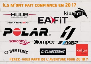 Ilsm’ontfaitconfianceen2017
Ferez-vouspartidel’aventurepour2018?