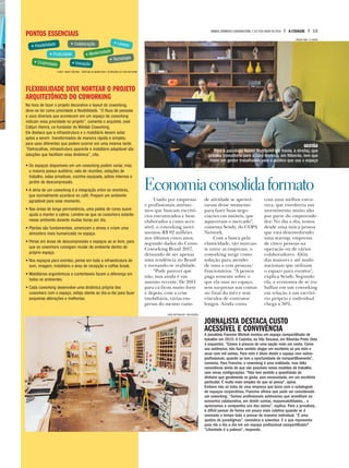 JORNALISTA DESTACA CUSTO
ACESSÍVEL E CONVIVÊNCIA
A jornalista Francine Micheli montou um espaço compartilhado de
trabalho em 2015: A Casinha, na Vila Toscana, em Ribeirão Preto (foto
à esquerda). “Estava à procura de uma opção mais em conta. Como
sou autônoma, não fazia sentido alugar um escritório só pra mim e
arcar com mil contas. Para mim é óbvio dividir o espaço com outros
profissionais, quando se tem a oportunidade de compartilhamento”,
comenta. Para Francine, o coworking é uma realidade, mas falta
consciência ainda de que são possíveis novos modelos de trabalho,
com novas configurações. “Não tem sentido a quantidade de
dinheiro que geralmente se gasta, sem necessidade, em um escritório
particular. É muito mais simples do que se pensa”, opina.
Embora não se trata de uma empresa que lucra com o subaluguel
de espaços corporativos, Francine afirma que pode ser considerado
um coworking. “Somos profissionais autônomos que acreditam na
economia colaborativa, em dividir contas, responsabilidades... e
apreciamos a companhia uns dos outros”, explica. Para a jornalista,
é difícil pensar de forma um pouco mais coletiva quando se é
ensinado o tempo todo a pensar de maneira individual. “É uma
quebra de paradigmas”, considera a coworker. E o que representa
para ela o dia a dia em um espaço profissional compartilhado?
“Liberdade é a palavra”, responde.
Na hora de fazer o projeto decorativo e layout do coworking,
deve-se ter como prioridade a flexibilidade. “O fluxo de pessoas
e usos diversos que acontecem em um espaço de coworking
indicam essa prioridade no projeto”, comenta o arquiteto José
Calijuri Hamra, co-fundador do Wikilab Coworking.
Ele destaca que a infraestrutura e o mobiliário devem estar
aptos a serem transformados de maneira rápida e simples,
para usos diferentes que podem ocorrer em uma mesma tarde.
“Eletrocalhas, infraestrutura aparente e mobiliário adaptável são
soluções que facilitam essa dinâmica”, cita.
• Os espaços disponíveis em um coworking podem variar, mas
a maioria possui auditório, sala de reuniões, estações de
trabalho, salas privativas, cozinha equipada, pátios internos e
jardim de descompressão.
• A alma de um coworking é a integração entre os membros,
que normalmente acontece no café. Prepare um ambiente
agradável para esse momento.
• Nas áreas de longa permanência, uma paleta de cores suave
ajuda a manter a calma. Lembre-se que os coworkers estarão
nesse ambiente durante muitas horas por dia.
• Plantas são fundamentais, amenizam o stress e criam uma
atmosfera mais humanizada no espaço.
• Pense em áreas de descompressão e espaços ao ar livre, para
que os coworkers consigam mudar de ambiente dentro do
próprio espaço.
• Nos espaços para eventos, pense em toda a infraestrutura de
som, imagem, mobiliário e área de recepção e coffee break.
• Mobiliários ergonômicos e confortáveis fazem a diferença em
todos os ambientes.
• Cada coworking desenvolve uma dinâmica própria dos
coworkers com o espaço, esteja atenta ao dia-a-dia para fazer
pequenas alterações e melhorias.
Economiaconsolidaformato
Usado por empresas
e profissionais autôno-
mos que buscam escritó-
rios estruturados e bem
elaborados a custo aces-
sível, o coworking movi-
mentou R$ 82 milhões
nos últimos cinco anos,
segundo dados do Censo
Coworking Brasil 2017,
deixando de ser apenas
uma tendência no Brasil
e tornando-se realidade.
“Pode parecer que
não, mas ainda é um
assunto recente. De 2014
para cá ficou muito forte
e depois, com a crise
imobiliária, várias em-
presas do mesmo ramo
de atividade se aprovei-
taram desse momento
para fazer boas nego-
ciações em imóveis, que
aqueceram o mercado”,
comenta Sendy, do COPA
Network.
Com a busca pela
elasticidade, tão marcan-
te entre as empresas, o
coworking surge como
solução para atender
de uma a cem pessoas/
funcionários. “A pessoa
paga somente sobre o
que ela usar no espaço,
sem surpresas nas contas
no final do mês e sem
vínculos de contratos
longos. Ainda conta
com uma melhor estru-
tura, que envolveria um
investimento muito alto
por parte do empreende-
dor. No dia a dia, temos
desde uma única pessoa
que está desenvolvendo
uma startup, empresas
de cinco pessoas na
operação ou de vários
colaboradores. Além
das maiores e até multi-
nacionais que utilizam
o espaço para eventos”,
explica Sendy. Segundo
ela, a economia de se tra-
balhar em um coworking
em relação à um escritó-
rio próprio e individual
chega a 30%.
PONTOS ESSENCIAIS
FLEXIBILIDADE DEVE NORTEAR O PROJETO
ARQUITETÔNICO DO COWORKING
FONTE: SENDY CRISTANI - DIRETORA DE MARKETING E OPERAÇÕES DO COPA NETWORK
• Flexibilidade
• Inovação
• Modernidade
• Criatividade
• Colaboração
• Tecnologia
• Praticidade
• Leveza
HUGO BATTAGLION / DIVULGAÇÃO
WEBER SIAN / A CIDADE
GESTÃO
Para a psicóloga Naomi Rodrigues (de frente, à direita), que
prestou consultoria para a Corp Working, em Ribeirão, tem que
haver um gestor trabalhando para o público que usa o espaço
15A CIDADESÁBADO,DOMINGO E SEGUNDA-FEIRA,7,8 E 9 DE JULHO DE 2018
 