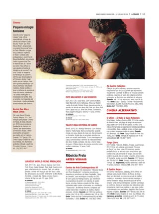 Cinemark Novo Shopping sala 5: 12h50, 15h40 (menos sexta) e 21h50
Cinemark Novo Shopping sala 7: 11h10 (só sábado e domingo), 14h, 16h50 (menos
sexta), 19h40 e 22h30
Cinemark Novo Shopping sala 8: 16h15 (menos sexta) e 19h10
Moviecom Jaraguá Araraquara sala 2: 13h45, 16h20 e 19h05
OITO MULHERES E UM SEGREDO
EUA, 2017. Dir.: Gary Ross. Com Sandra Bullock,
Cate Blanchett, Anne Hathaway, Rihanna. Recém-Recém-
-saída da prisão, Debbie Ocean planeja executar o
assalto do século em pleno Met Gala, em Nova York,
com o apoio de Lou, Nine Ball, Amita, Constance,
Rose, Daphne Kluger e Tammy. 14 anos. 01h50.
2D LEGENDADO
UCI RibeirãoShopping sala 3: 17h50 e 22h25
2D DUBLADO
UCI RibeirãoShopping sala 3: 13h10, 15h30 e 20h10
TALVEZ UMA HISTÓRIA DE AMOR
Brasil, 2018. Dir.: Rodrigo Bernardo. Com Mateus
Solano, Thaila Ayala, Bianca Comparato. Quando
chega em casa, depois de mais um dia corriqueiro
no trabalho, Virgílio liga a secretária eletrônica e
ouve um recado perturbador. É uma mensagem de
Clara, comunicando o término do relacionamento
dos dois. Virgílio, contudo, não faz a menor ideia
de quem é Clara. Agora, ele precisa encontrar essa
mulher misteriosa. 10 anos. 1h45.
2D NACIONAL
UCI RibeirãoShopping sala 8: 13h25 e 17h35
Ribeirão Preto
ARTES VISUAIS
Centro de Arte Contemporânea W
O CAC W inaugura três exposições: “Alocasia Negra
em Flora Brasiliensis”, composta por pinturas,
desenhos e esculturas de Helen Faganello; “Hora
do Levante”, que reconfigura o espaço do CAC
W com ações de Rodrigo Bueno, que interferem
na arquitetura do jardim com plantas de poder,
louros, arrudas, babosa, espada de São Jorge,
cultivadas pelos cantos e bancadas; e a instalação
“Transcurso”, de Weimar Amorim, composta por
cartas transcritas e registros de áudios, objetos
pessoais, retratos. Quando: até 18/8, às quintas e
sextas, das 14h às 18h, e sábados das 10h às 14h.
Onde: Centro de Arte Contemporânea W (rua Nélio
Guimarães, 1.300). Grátis. Inf.: (16) 3623-2466.
As Quatro Estações
Coleção de performances e pinturas corporais
fotografadas por de Luca Zanella que expressam
visualmente o sentido de letras de músicas contem-
porâneas, regendo as fases dos relacionamentos
amorosos, se dividindo nas estações da natureza.
Quando: até 1º/8, de segunda a sexta, das 9h às
16h. Onde: ECEU - Espaço Cultural e de Extensão
Universitária da USP (Avenida Nove de Julho, 980).
Grátis. Inf.: (16) 3602-0695.
CINEMA ALTERNATIVO
O Choro - A Roda e Suas Relações
Dir. e Roteiro: Matheus Doninha. BRA, 2018. No coração
de Ribeirão Preto, um grupo de amigos se reúne em
praça pública em torno de uma paixão, o Choro. Uma
roda se forma todas as segundas de maneira espontânea
e democrática.Após a exibição, ocorre um bate-papo
com o diretor e representantes do projeto. Quando:
8/7 (domingo), 15h. Onde: Espaço Galpão do Sesc (rua
Tibiriçá, 50) . Grátis. (retirada de ingressos com 1h de
antecedência). Inf.: (16) 3977-4477.
Tango Livre
Dir. Frederic Fonteyne. Bélgica, França, Luxemburgo,
2012. Filme em exibição pelo projeto “Cinema
de Terça”, do Sesc. Jean-Christophe é guarda
penitenciário e se encanta com uma mulher que
conhece na aula semanal de tango. Eles se reen-
contram quando ela vai visitar o marido, preso onde
JC trabalha, acaba envolvido. Quando: 17/7 (terça),
das 20h às 22h. Onde: Espaço Galpão do Sesc (rua
Tibiriçá, 50). Ingressos gratuitos (retirada a partir de
1h antes). Censura 10 anos. Inf.: (16) 3977-4477.
A Ovelha Negra
Dir. Grímur Hákonarson. Islãndia, 2016. Filme em
exibição pelo projeto Cinema de Terça, do Sesc.
Após ser derrotado no concurso anual do melhor
cordeiro, o fazendeiro Gummi decide investigar o
animal vencedor e logo desconfia que ele tenha
scrapie, uma doença contagiosa. Quando a ameaça
se confirma, todas as fazendas das redondezas são
obrigadas a matar suas ovelhas, o que para muitos
é considerado uma verdadeira tragédia. Mas Gummi
elabora um plano. Quando: 24/7 (terça), das 20h às
22h. Onde: Espaço Galpão do Sesc (rua Tibiriçá, 50).
Ingressos gratuitos (retirada a partir de 1h antes).
Censura 14 anos. Inf.: (16) 3977-4477.
Cinema
Pequeno milagre
tunisiano
Descrito como “pequeno
milagre” pela crítica
especializada, o longa de
estreia da tunisiana Leyla
Bouzid, “Assim que Abro
Meus Olhos”, programado
no projeto Cinema de Terça,
do Sesc Ribeirão, conjuga
força, beleza e urgência.
O título é cantado pela
protagonista, a jovem Farah
(Baya Medhaffar), em protesto
contra o governo de Zine
el-Abidine Ben Ali (“assim
que abro meus olhos, eu
vejo aqueles privados de
trabalho e de comida”). Em
uma Tunísia às vésperas
da Revolução do Jasmim
(2010), que desencadearia
a Primavera Árabe, Farah
sonha em ser cantora, mas
sofre grande pressão por um
futuro promissor estudando
medicina. Neste sentido, é
igual a milhares de garotas ao
redor do mundo, rebelando-
-se contra instituições e
imposições da família. Mas
a narrativa é enriquecida por
cores locais e particularidades
acrescentadas pela diretora.
Assim Que Abro
Meus Olhos
Dir. Leyla Bouzid. França,
Tunísia, Bélgica, 2017. Em
exibição pelo projeto Cinema
de Terça, do Sesc. Situado
em 2010, pouco antes da
Revolução de Jasmim na
Tunísia, que desencadeou
a Primavera Árabe, o filme
acompanha uma jovem
que sonha em ser cantora.
Quando: 10/7 (terça), 20h.
Onde: Espaço Galpão do Sesc
(rua Tibiriçá, 50). Ingressos
gratuitos (retirada a partir de
1h antes). Censura 14 anos.
Inf.: (16) 3977-4477.
DIVULGAÇÃO SUPO MUNGAM FILMS
JURASSIC WORLD: REINO AMEAÇADO
EUA, 2017. Dir.: Juan Antonio Bayona. Com Chris
Pratt, Bryce Dallas Howard, Rafe Spall. Quatro anos
após o fechamento do Jurassic Park, um vulcão
prestes a entrar em erupção põe em risco a vida
dos dinossauros que vivem livremente na ilha Nubar.
Decidida a resgatá-los, Claire convoca Owen a
retornar à ilha com ela. 10 anos. 2h08.
2D LEGENDADO
UCI RibeirãoShopping sala 9: 15h25 e 20h45
Cinépolis Santa Úrsula sala 1: 21h45
Cinépolis Iguatemi sala 5: 15h45
Cinemark Novo Shopping sala 5: 18h40
Moviecom Jaraguá Araraquara sala 2: 21h45
2D DUBLADO
UCI RibeirãoShopping sala 7: 13h40, 16h20, 19h10 e 21h50
Cinépolis Santa Úrsula sala 1: 12h45, 15h45 e 18h45
Cinépolis Santa Úrsula sala 2: 17h (menos sexta), 20h e 22h40 (só sexta e sábado)
Cinépolis Iguatemi sala 5: 12h45, 18h45 e 21h40
19A CIDADESÁBADO,DOMINGO E SEGUNDA-FEIRA,7,8 E 9 DE JULHO DE 2018
 