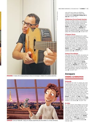 maior de 60 anos, pessoa com deficiência,
estudante e servidor de escola pública); R$ 5
(credencial plena). Grátis para crianças até 12
anos. Inf.: (16) 3977-4477.
O Misterioso Fim de Pamela Sanches
Peça com a Cia. Balaco do Bacco. É dia de festa de
aniversário de Pamela na mansão Dumond Sanches.
Tudo parece estar muito tranquilo, a família toda
reunida, uma noite provavelmente glamourosa. Será?
Quando: 19/7 (quinta), 19h e 21h. Onde: Espaço
Galpão do Sesc (rua Tibiriçá, 50). Ingressos: R$ 17
(inteira); R$ 8,50 (aposentado, maior de 60 anos,
pessoa com deficiência, estudante e servidor de escola
pública); R$ 5 (credencial plena). Inf.: (16) 3977-4477.
A Pequena Sereia
O conto tem uma nova adaptação para os palcos,
totalmente desvinculada da conhecida versão Disney.
Disposta a conquistar o amor do Príncipe Henry,
a Pequena Sereia cede aos encantos da Bruxa do
Mar e entrega sua bela voz em troca de um par de
pernas, que a torne humana. Ao se tornar humana,
a Sereia encontra com o príncipe, que se apaixona
por sua graça e beleza, mesmo estando ela muda,
iniciando assim uma divertida e romântica aventura.
Quando: 21/7 (sábado), 17h. Onde: Theatro Pedro
II (Álvares Cabral, 370). Ingressos: R$ 70 a R$ 90
(conforme setor). Inf.: (16) 3977- 8111.
Portinari Pé de Mulato
Peça infantil com a Cia. Articularte. Uma aventura de
perseguição, depois que a boneca Denise derruba
uma sacaria de café, sem querer querendo! Um belo
passeio por coloridas e importantes obras plásticas
de Portinari que se transformam em bonecos
surpreendentes ou formas animadas. Quando:
21/7 (sábado), 16h. Onde: Espaço Galpão do Sesc
(rua Tibiriçá, 50). Ingressos: R$ 17 (inteira); R$
8,50 (aposentado, maior de 60 anos, pessoa com
deficiência, estudante e servidor de escola pública);
R$ 5 (credencial plena). Grátis para crianças até 12
anos. Inf.: (16) 3977-4477.
Araraquara
CINEMA ALTERNATIVO
Ratatouille
Dir.: Brad Bird. EUA, 2007. Em exibição pelo projeto
Especial Sensacine, do Sesc. Em Paris, Remy é um
rato que sonha se tornar um chefe de cozinha. Um
dia, nos esgotos, ele fica bem embaixo do famoso
restaurante de seu herói culinário, Auguste Gusteau.
Ele decide visitar o lugar e lá conhece Linguini, um
atrapalhado ajudante que precisa manter o emprego
a qualquer custo. Remy e Linguini realizam então
uma parceria: sob o chapéu de Linguini, Remy indica
como ele deve cozinhar. A partir de quatro anos.
Quando: 7/7 (sábado), 19h. Onde: Espaço Garimpo
do Sesc Araraquara (rua Castro Alves, 1.315). Grátis
(retirada de ingressos a partir das 9h30 do dia 7/7,
limitados a 2 por pessoa). Inf.: (16) 3301-7500.
De Volta
Dir.: Jihane Chouaib. Líbano/ Bélgica/ França/ Suíça,
2018. Em exibição pelo projeto Tela Delas, do Sesc.
Nada retornou para casa, ou pelo menos é o que
ela achava. De volta ao Líbano, percebe que é uma
estrangeira em seu próprio país. No entanto, ainda
há um lugar que ela pode chamar de lar: uma
casa abandonada, em ruínas e assombrada pela
presença do avô que desapareceu misteriosamente
durante a guerra civil. Censura 14 anos. Quando:
8/7 (domingo), 14h. Onde: Teatro Sesc Araraquara
(rua Castro Alves, 1.315). Grátis (retirada de
ingressos 1 hora antes do início da sessão). Inf.:
(16) 3301-7500.
REFAZENDA O músico Dimi Zumquê participa de show em homenagem a Gilberto Gil na próxima sexta-feira
F.L.PITON/ACIDADE-26.SET.2016
CREDITO / A CIDADE
ANIMAÇÃO Cena de ‘Ratatouille’, longa com exibição programada para este sábado (7), no Sesc Araraquara
21A CIDADESÁBADO,DOMINGO E SEGUNDA-FEIRA,7,8 E 9 DE JULHO DE 2018
 