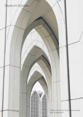 Pointedarchesthatimpartarecognizable
Islamicexpression.
DayabumiComplex
 