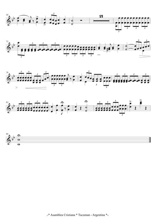 & bb
50
œœ œœ
j
œœ ‰
œ
œ
> œ
œ>
œ
œ œ
œ
œ
œ
œ
œ
œ
œ
3
˙
˙
Ó
21
œ
œ
œ
œ
œ
œ
œ
œ
œ
œ
œ
œ
œ
œ
œ
œ
œ
œ
œ
œ
œ
œ
œ
œ
3
3 3 3
& bb
75 œ
œ
œœ œœ œœ œœ œœ œœ œœ œœ œœ œœ œœ
3
3 3 3
œ
œ
œ
œ
œ
œ
œ
œ
œ
œ œœ œœ œœ œœ œœ œœ œœ
3 3 3 3
œœ œœ
j
œœ# œœ
œ
œ
3
cresc.
˙
˙
œ
œ œ œ œ œ œ
3 3
œ
& bb
79
œœœœœœœœœœœœ œœ œœ œœ œœœ
3 3
3
3
œ
œ
œ
œ
œ
œ
œ
œ
œ
œ
œ
œ
j
œœ ‰ œ
œ
3 3
œ
œ
œœœ
3
œ
œœ œœ œœ
œ
œ
œ
œ
œ
œ
3
3
œœœœ œœœœ œœœœ œœ œœ œœ œœ œœ œœ
3 3 3 3
& bb
83
œœ œœ œœ œœ œœ œœ œ
œ
œ
œ
œ
œ
œ
œ
œ
œ
œ
œ
3 3 3 3
œ
œ
œ
œ
J
œ
œ
U
‰ œ
œ
œ
œ Œ ˙
˙
U
œœ œœ œœ œœ œœ œœ
œ
œ
œ
œ
œ
œ
œ
œ
œ
œ
œ
œ
3 3
3
3
œ
œ
>
Œ
œœ>
Œ
& bb
88
w
w
U
.-* Asamblea Cristiana * Tucuman - Argentina *-.
 