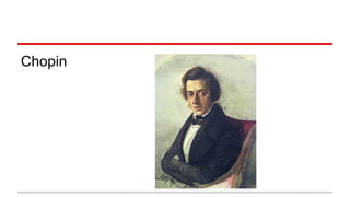 Chopin
 