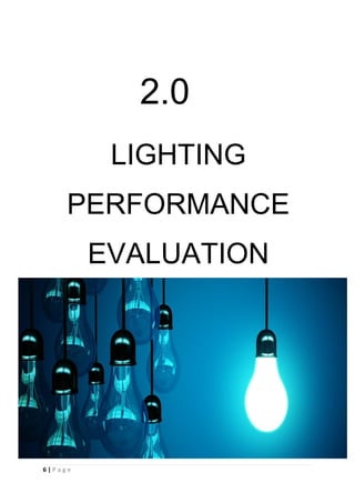 6 | P a g e
2.0
LIGHTING
PERFORMANCE
EVALUATION
 
