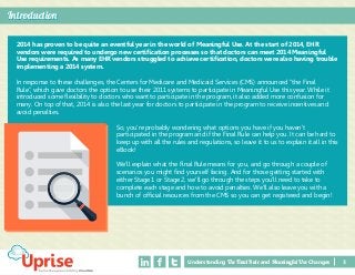 2014 has proven to be quite an eventful year in the world of Meaningful Use. At the start of 2014, EHR 
vendors were requi...