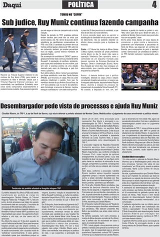 POLÍTICA 4
Desembargador pede vista de processos e ajuda Ruy Muniz
Cândido Ribeiro, do TRF-1, é pai de Ravik de Barros, cujo sócio defende o prefeito afastado de Montes Claros. Medida adiou o julgamento de casos envolvendo o político mineiro
O prefeito afastado Ruy Muniz (PSB) está sendo
beneﬁciado por pedido de vistas do
desembargador Cândido Ribeiro, do Tribunal
Regional Federal da 1ª Região (TRF-1), feito em
junho, de dois processos que tratam do suposto
envolvimento dele em corrupção. O escritório de
advocaciadoﬁlhodelefazadefesadeMuniz.
O magistrado se declarou impedido depois que o
Ministério Público Federal (MPF) questionou sua
imparcialidade para atuar. Os julgamentos foram
adiados e, até hoje, um dos casos não foi
apreciado.
Ruy Muniz foi preso em 18 de abril, suspeito de
usar a Prefeitura de Montes Claros para favorecer
hospital privado que ele próprio controla. O
prefeitoestariaretendopagamentosainstituições
de saúde concorrentes, com o suposto intuito de
“asﬁxiá-las” economicamente. O caso ganhou
notoriedade quase que instantânea porque na
véspera, durante a votação do impeachment de
Dilma Rousseff na Câmara, a mulher do prefeito,
deputada Raquel Muniz (PSD), citou a gestão do
marido como um exemplo de que “o Brasil tem
jeito”.
Em 29 de junho, foram levados a julgamento da 2ª
Seção do TRF um recurso do prefeito contra sua
prisão domiciliar e uma nova denúncia por,
supostamente, remanejar verbas da saúde
municipal para canalizá-las ao seu hospital. Na
ocasião, a juíza federal Maria Lúcia Gomes de
Souza votava pela aceitação da nova acusação e
para que o prefeito continuasse detido em casa.
Ela substituía o relator dos processos,
desembargador Ney Bello. Por ser o mais
julgador mais antigo, Cândido Ribeiro seria o
último a se manifestar, mas antecipou os pedidos
de vista, o que suspendeu a apreciação dos
casos.
Desde 28 de abril, tinha procuração para
representar Ruy Muniz o advogado e ex-
desembargador do TRF-1 Fernando Tourinho
Neto.EleésóciodeRavikdeBarrosBelloRibeiro,
ﬁlho de Cândido Ribeiro, no escritório Bello
Ribeiro e Tourinho NetoAdvocacia. O site diz que
a banca foi fundada em 2012 por Ravik e, no ano
seguinte, “se junta à sociedade o experiente
Fernando da Costa Tourinho Neto, à época,
recém-aposentado como desembargador do
TRF-1”.
O procurador regional da República Alexandre
Camanho apontou duas situações de
impedimento em petição encaminhada a Cândido
Ribeiro. Argumentou que, conforme o Código do
Processo Civil, cujas regras de aplicam
analogicamente ao processo penal, o juiz está
impedido de atuar na causa “em que ﬁgure como
parte cliente do escritório de advocacia de seu
cônjuge, companheiro ou parente, consanguíneo
ou aﬁm, em linha reta ou colateral, até o terceiro
grau”.
Além disso, conforme o procurador, Cândido
Ribeiro também estava impedido naquele
julgamento porque o recurso apresentado era
contra a prisão domiciliar decretada por Ney
Bello, que é cunhado do desembargador. Os dois
teriam,portanto,“parentescoporaﬁnidade”.
Em 12 de julho, Cândido Ribeiro se afastou, mas
somente da denúncia oferecida contra Ruy
Muniz. No dia seguinte, o magistrado tirou férias.
O processo em que se discutia a manutenção, ou
não, da prisão domiciliar do prefeito continuou no
gabinete do desembargador. Passou a analisar o
caso, como convocado, o juiz federal Carlos
D'Ávila,escolhidoporCândidoRibeiro.
Em27dejulho,CarlosD'Ávilalevouà2ªSeçãodo
TRF voto para revogar a domiciliar, entendimento
que prevaleceu. Não estavam presentes Ney
Bello e sua substituta, que antes votara contra a
revogação.
Na semana passada, num outro processo, a
Justiça de Minas decretou a prisão de Ruy Muniz,
mas o prefeito não foi encontrado em casa e,
agora,éconsideradoforagido.
O TRF-1 ainda julgará a nova denúncia contra o
prefeito.Asessão para apreciá-la ocorreria em 24
de agosto, mas foi reagendada para a próxima
quarta-feira.Depoisdisso,ositedoTRF-1passou
a informar que o afastamento de Cândido Ribeiro,
que se encerraria no início deste mês, agora vai
se estender até outubro. Com isso, o substituto do
desembargador poderá atuar no julgamento
destasemana.
Nos bastidores do TRF-1, houve críticas ao ponto
de vista apresentado pelo MPF no pedido de
afastamento de Cândido Ribeiro. O argumento é
que o impedimento do desembargador deve-se
somente ao parentesco dele com Ney Bello, não
tendorelaçãocomovínculoentreTourinhoNetoe
Ravik de Barros. Alega-se que o ﬁlho de Cândido
Ribeiro não tem procuração nos autos e, por esse
motivo, não atua formalmente nos processos.
Não haveria, portanto, razão objetiva para o
afastamento.
CândidoRibeiroseexplica
Em nota enviada, o gabinete de Cândido Ribeiro
informou que o desembargador pediu vista dos
dois processos “porque não sabia do seu
impedimento” em 29 de junho, quando a relatora
convocada, Maria Lúcia Gomes de Souza,
proferiuosvotos.
Na nota, o gabinete explicou que Cândido Ribeiro
deu-se por impedido no processo que trata do
recebimento ou rejeição da denúncia contra Ruy
Muniz porque os autos chegaram ao seu gabinete
antes de o magistrado entrar de férias. Com isso,
acrescentou,foipossívelanalisarasituação.
A assessoria do desembargador alegou que o
outro processo, que tratava da prisão domiciliar,
só foi encaminhado ao gabinete quando ele já
estava de férias. “Não houve e nem haverá
atuação do desembargador federal Cândido
Ribeiro nesses processos mencionados”, diz o
comunicado.
O gabinete argumentou que os critérios para a
escolha de juiz federal para substituição são
“mérito e operosidade”. “O juiz federal Carlos
D'Ávila foi escolhido pelo desembargador federal
Cândido Ribeiro por indicação dos
desembargadores baianos, membros do TRF-1,
combasenessescritérios.”
O gabinete informou ainda que a convocação de
Carlos D'Ávila foi prorrogada devido a uma
licençamédicadeCândidoRibeiro,apósopedido
deférias.
Tentáculos do prefeito afastado e foragido atingem TRF
TOMOU NO “COPIM”
Sub judice, Ruy Muniz continua fazendo campanha
Recorrer ao Tribunal Superior Eleitoral foi ato
contínuo de Ruy Muniz (PSB), para manter a
campanha de rádio e televisão, depois que o
Tribunal Regional Eleitoral extinguiu, por
unanimidade, sua candidatura. Entretanto, seus
votos serão computados separadamente e
posteriormente anulados. Sua assessoria garante
que ele segue a rotina de campanha até o dia da
votação.
Depois da decisão do TER, analistas políticos
tentam decifrar para onde irão os votos que
seriam dados a ele. Há o temor de que eles deem
substância às candidaturas conservadoras do
PPS e do DEM. O candidato do primeiro tem sua
história política ligada à ditadura de 1964, além de
ser conhecido, também, por anistiar pecuaristas
ricos da região, quando exercia mandatos de
deputadofederal.
Ele, a exemplo do candidato do “DEMO”, apoiou o
golpe parlamentar dado contra a presidente Dilma
Rousseff. A população da periferia, entretanto,
pode optar pela candidatura de uma mulher, que
tem sido a surpresa positiva de uma eleição
marcada pelo vazio de lideranças e pelo tom
morno,quasefrio.
Numúltimoesforço,Muniz tentouhaviasolicitado
que fosse substituído o vice dele, Danilo Narciso
(PMDB), que renunciou ao cargo. Mas os juízes
eleitorais indeferiram o pedido. Com isso, foi
mantida a decisão do juizAntônio Souza Rosa, da
317ª zona eleitoral, que no dia 16 de setembro,
após homologar a renuncia de Narciso, mandou
extinguiracandidatura–combasenaleiqueﬁxa
o prazo de 20 dias para troca do candidato, o que
teriadeseratéodia12desetembro.
A única exceção legal para se permitir a
substituição do candidato fora do prazo é no caso
de falecimento, não se podendo estender os
efeitos dessa exceção para a hipótese de
renúncia.
Prisão – O Tribunal de Justiça de Minas Gerais
(TJMG) expediu mandado de prisão preventiva
contra Muniz no dia 14 deste mês, após a
operação Tolerância Zero apontá-lo como o
controlador de um esquema montado para
desviar recursos da Empresa Municipal de
Serviços, Obras e Urbanização (Esurb). Muniz
ﬁcou foragido por cinco dias, mas conseguiu um
salvo-conduto, que o permitiu andar livremente
enquantofazcampanha.
Nunca é demais lembrar que o político
investigado, afastado do cargo, preso e depois
considerado foragido pela polícia é o mesmo que
foi elogiado pela esposa, deputada federal Raquel
Muniz, durante a votação do processo de
impeachment da presidente Dilma Rousseff (PT).
Na ocasião, a deputada do “sim, sim, sim”
destacou a gestão do marido ao proferir o voto.
"Meu voto é para dizer que o Brasil tem jeito, e o
prefeito de Montes Claros mostra isso para todos
nóscomsuagestão",disse.
Ele foi preso horas depois, em casa, depois de
comemorar o golpe contra a democracia,
juntamente com empresários e pecuaristas do
Norte de Minas, que seguiram em comitiva até
Brasília, para acompanhar de perto o atentado
contra a democracia. Os candidatos do DEMO e
do PPS também estiveram representados pelo
grupo.
 