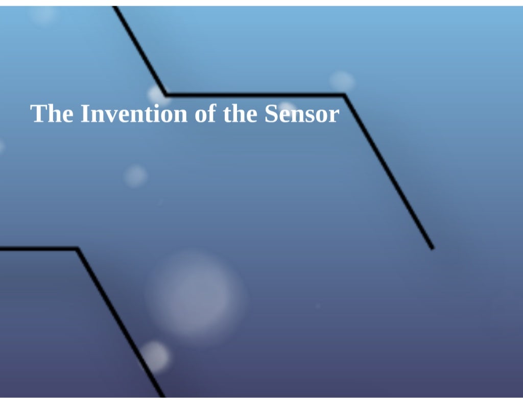 The Invention of the Sensor