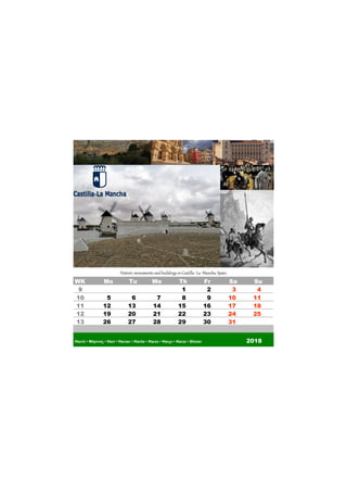 March • Μάρτιος • Mart • Marzec • Martie • Marzo • Março • Marzo • Březen 2018
Historic monvments and bvildings in Castilla- La- Mancha, Spain
Mo Tu We Th Fr Sa SuWK
1 2 3 49
5 6 7 8 9 10 1110
12 13 14 15 16 17 1811
19 20 21 22 23 24 2512
26 27 28 29 30 3113
 