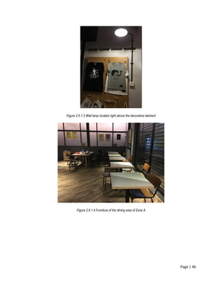 Page | 46
Figure 2.6.1.3 Wall lamp located right above the decorative element
Figure 2.6.1.4 Furniture of the dining area of Zone A
 