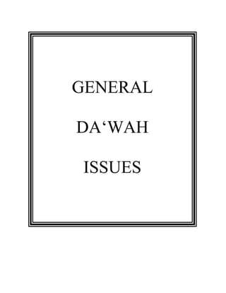 GENERAL 
DA‘WAH 
ISSUES 
 