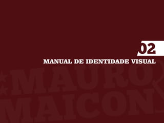 02
MANUAL DE IDENTIDADE VISUAL
 