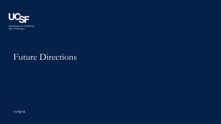 Future Directions
11/16/15
 