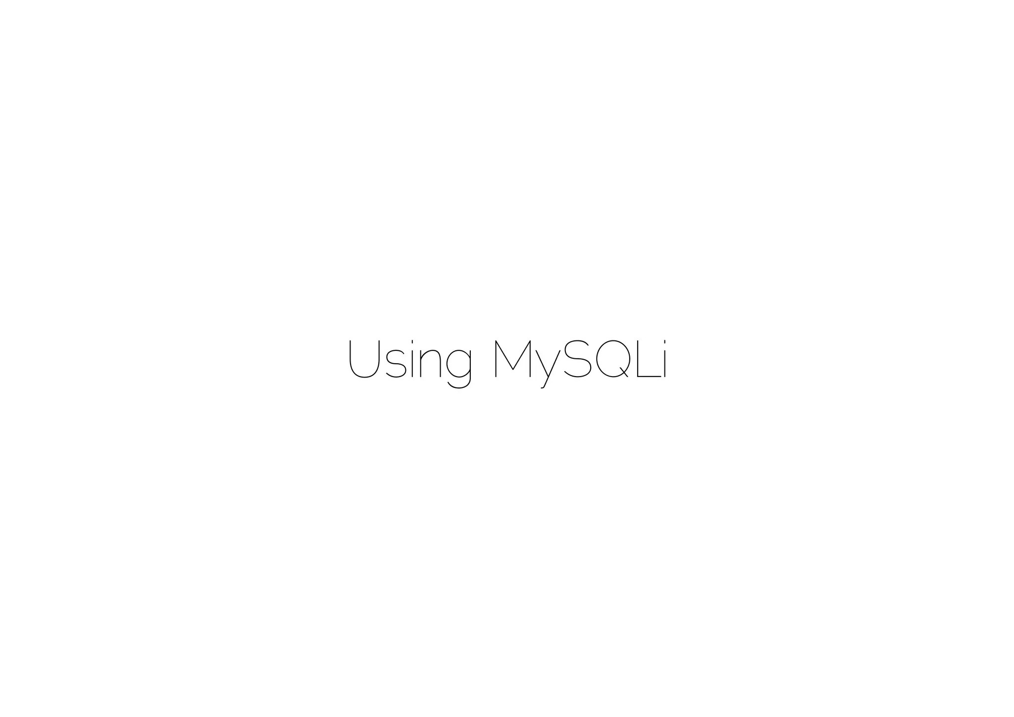 Using MySQLi
 