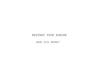 RESTART YOUR APACHE

  and its done!
 