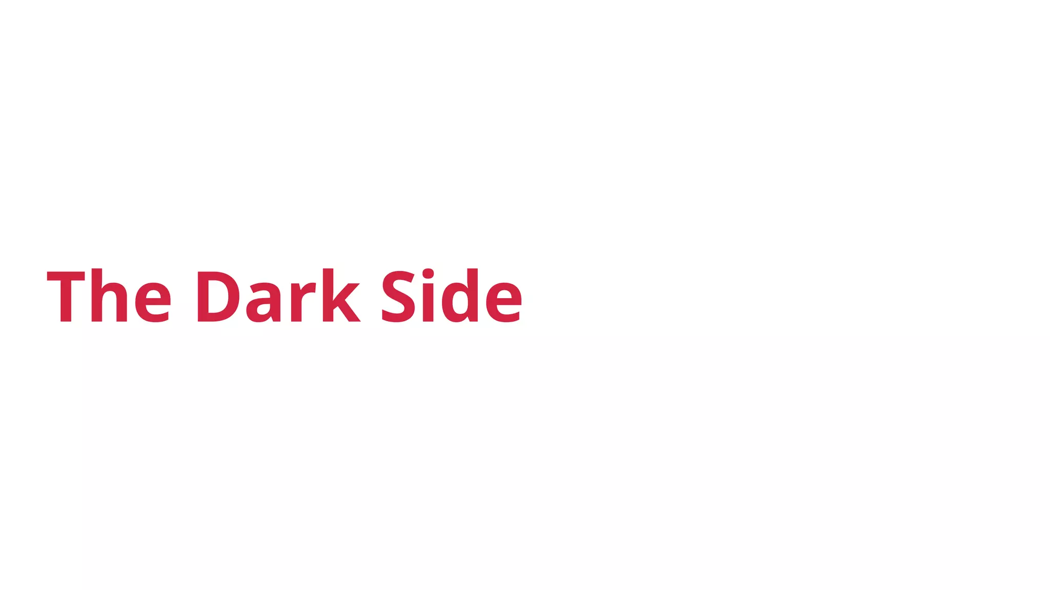 The Dark Side
 