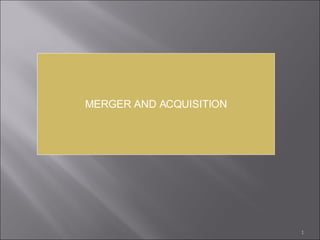 MERGER AND ACQUISITION 