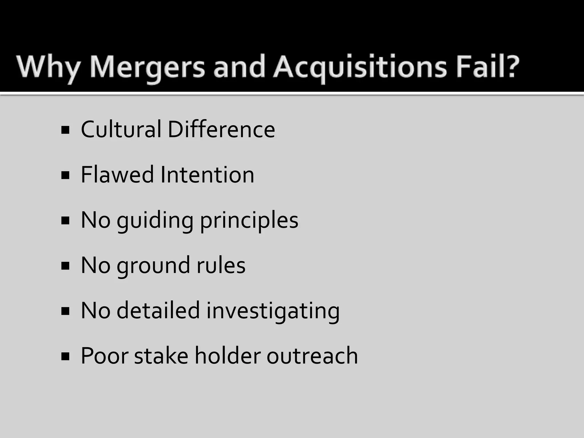  Cultural Difference
 Flawed Intention
 No guiding principles
 No ground rules
 No detailed investigating
 Poor stake holder outreach
 