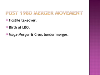Hostile takeover. Birth of LBO. Mega-Merger & Cross border merger. 