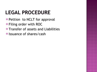 Pettion  to NCLT for approval Filing order with ROC Transfer of assets and Liabilities Issuance of shares/cash  
