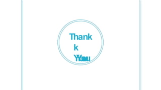 T
Th
ha
an
nk
k
Y
Y
o
o
u
u
 