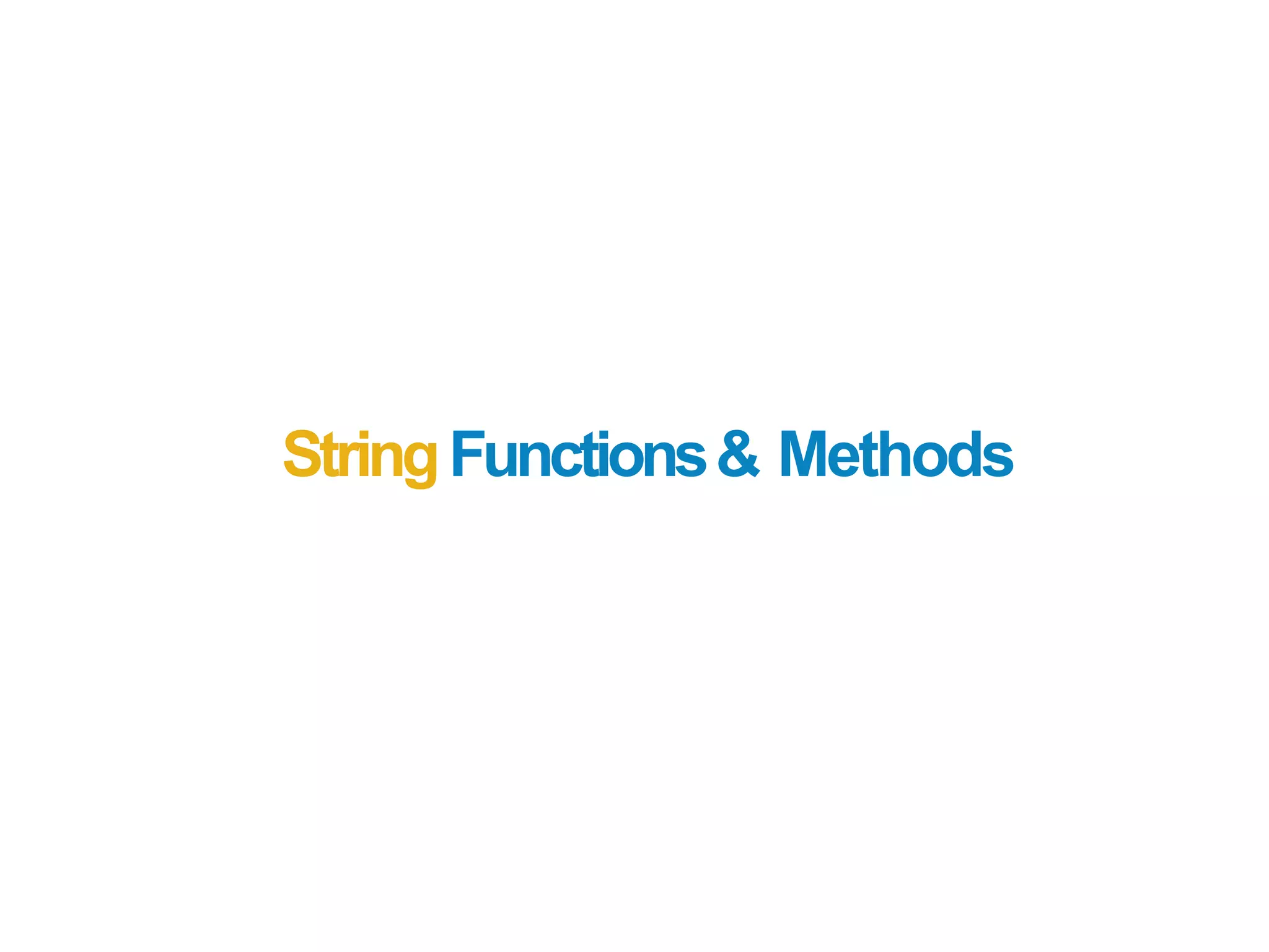 StringFunctions& Methods
 