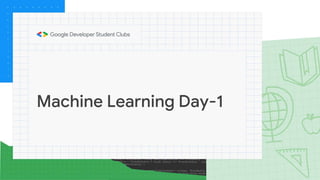 Machine Learning Day-1
 