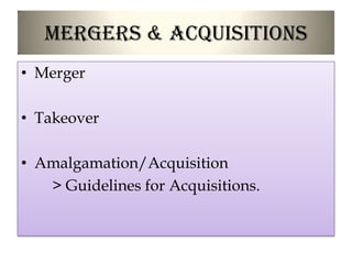 Mergers & Acquisitions Merger Takeover Amalgamation/Acquisition         > Guidelines for Acquisitions. 