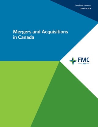 Fraser Milner Casgrain llp

                                  LEGAL GUIDE




Mergers and Acquisitions
in Canada
 
