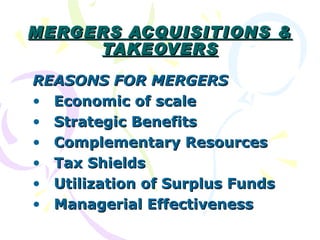 MERGERS ACQUISITIONS & TAKEOVERS ,[object Object],[object Object],[object Object],[object Object],[object Object],[object Object],[object Object]
