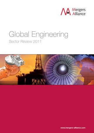 Global Engineering
Sector Review 2011




                     www.mergers-alliance.com
 