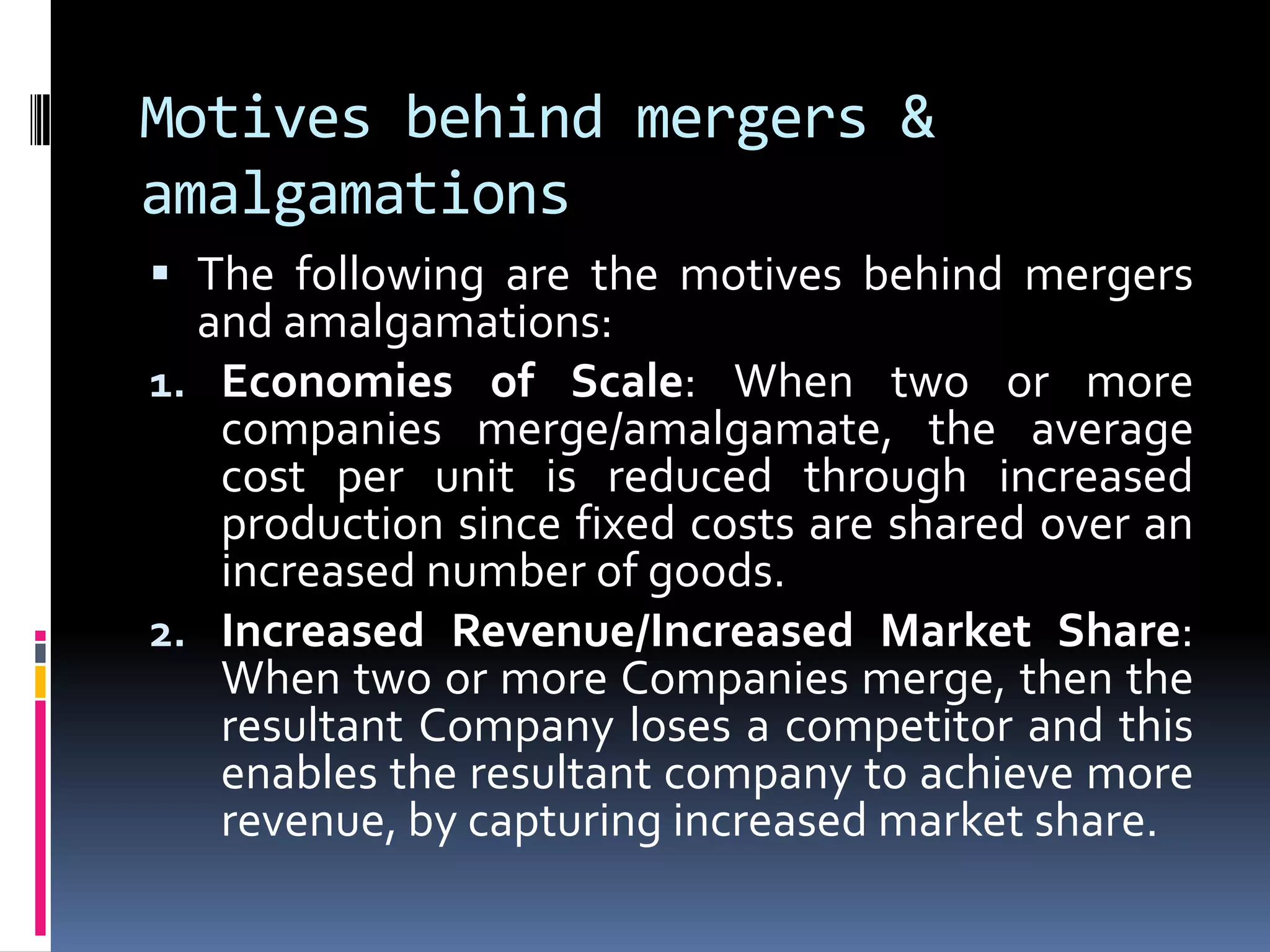 No adjustment is intended to be made to the book values of the assets and liabilities of the transferor company when they are incorporated in the financial statements of the transferee company except to ensure uniformity of accounting policies.Amalgamation in the nature of purchase	In this category are those amalgamations which are in effect a mode by which one company acquires another company and, as a consequence, the shareholders of the company which is acquired normally do not continue to have a proportionate share in the equity of the combined company, or the business of the company which is acquired is not intended to be continued.
