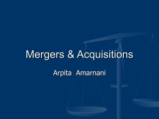 Mergers & Acquisitions Arpita  Amarnani 