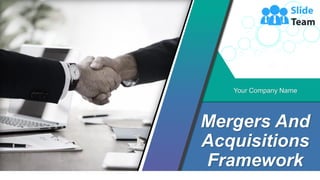 Mergers And
Acquisitions
Framework
Your Company Name
 