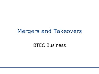 Mergers and Takeovers BTEC Business 