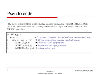 Pseudo code

5

Lecture #5
Adapted from slides by Dr A. Sattar

Wednesday, March 4, 2009

 
