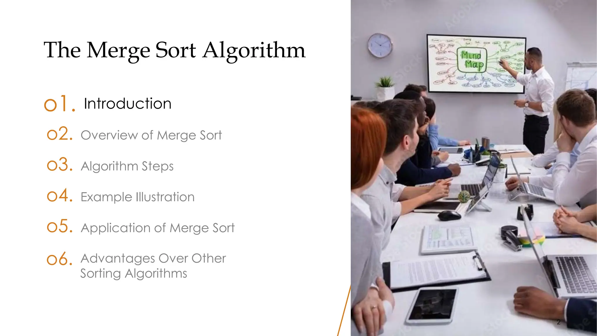 2
The Merge Sort Algorithm
o1. Introduction
o3. Algorithm Steps
o4. Example Illustration
o5. Application of Merge Sort
o2. Overview of Merge Sort
o6. Advantages Over Other
Sorting Algorithms
2
 
