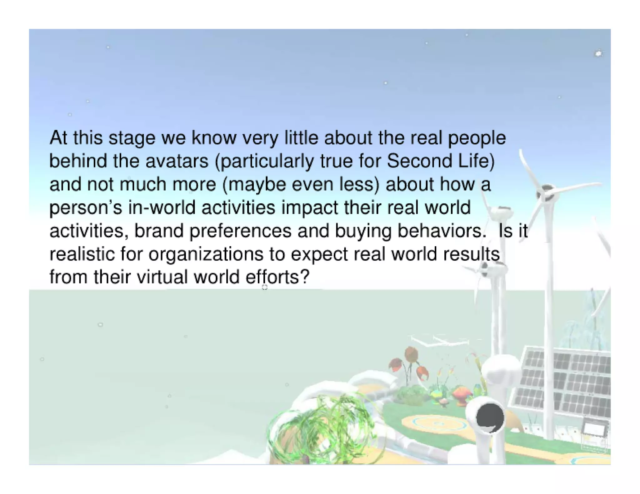 Merging Virtual & Real Activities: Discussion Guide (Virtual Worlds 2007 Panel)