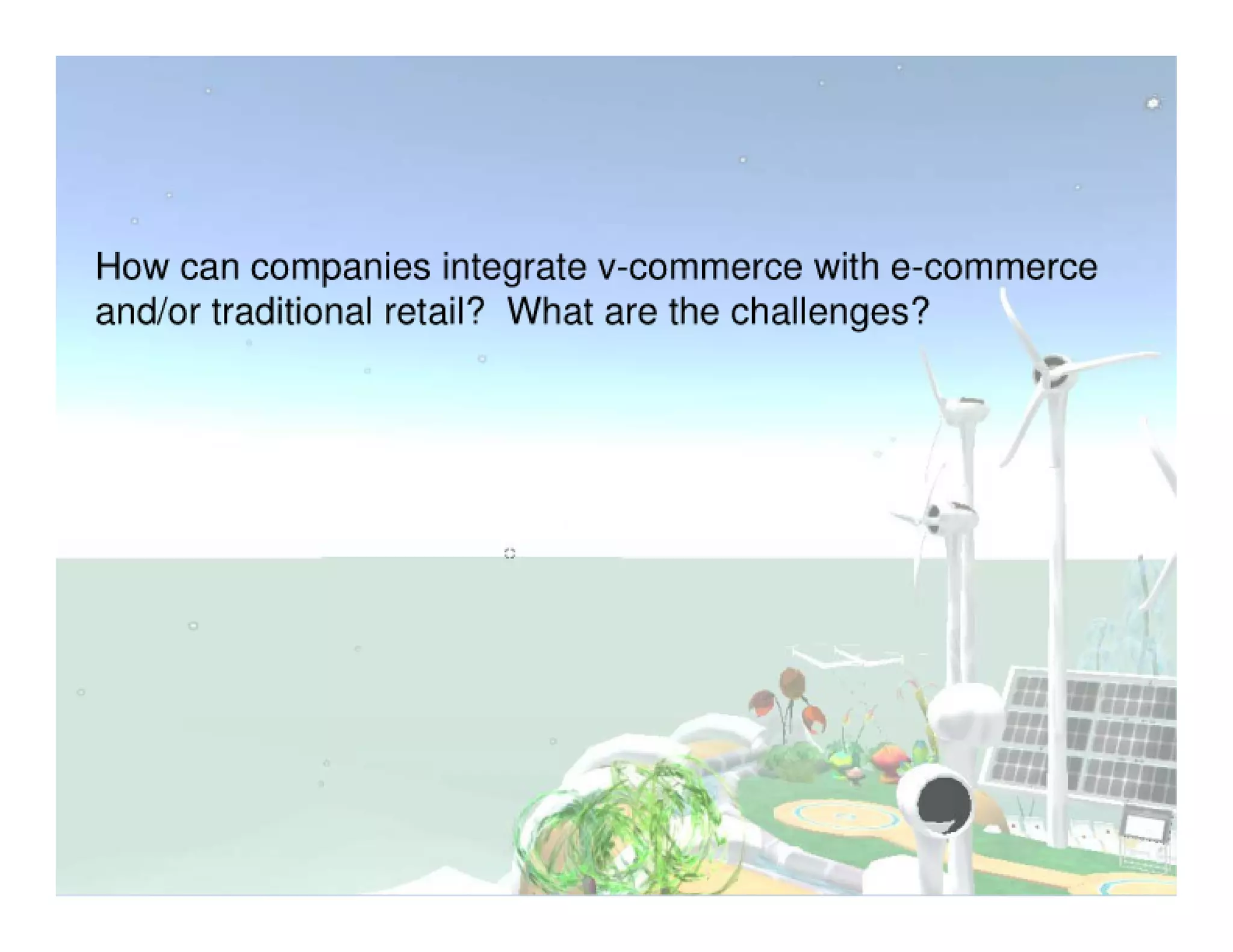 Merging Virtual & Real Activities: Discussion Guide (Virtual Worlds 2007 Panel)