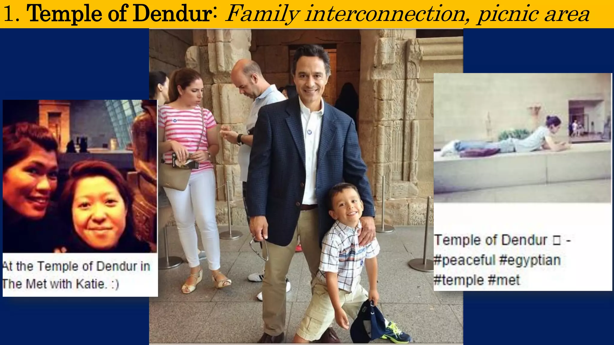 1. Temple of Dendur: Family interconnection, picnic area  