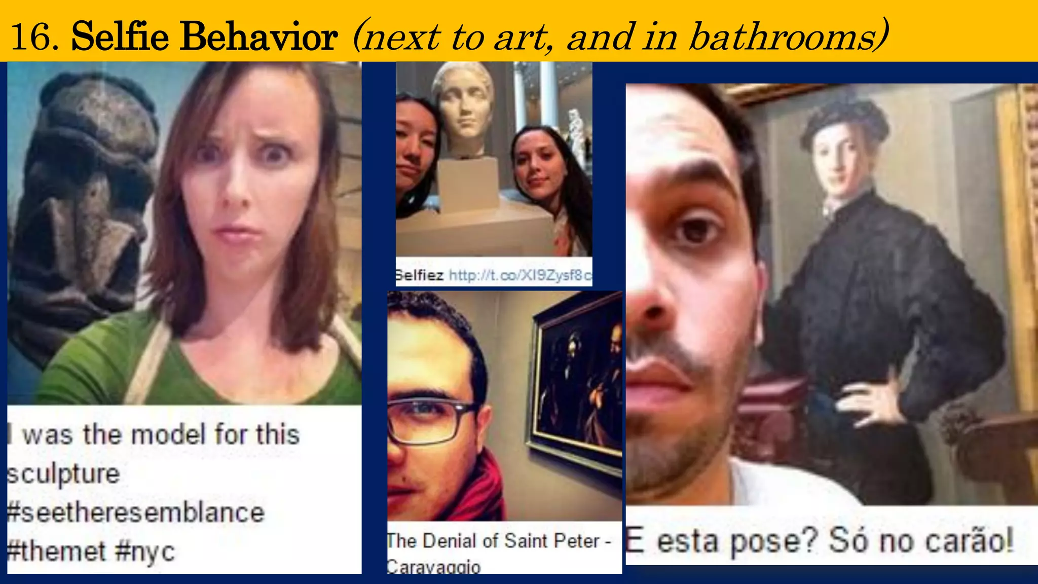 16. Selfie Behavior (next to art, and in bathrooms)  