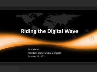 Riding the Digital Wave ,[object Object],[object Object],[object Object]