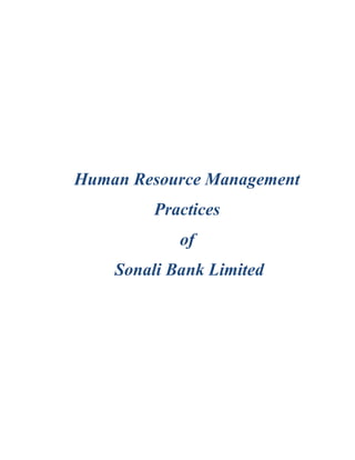 Human Resource Management
Practices
of
Sonali Bank Limited
 