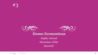 #3




                             Homo Economicus
                                 Highly rational
                                Maximizes utility
                                   Quantity!

      © 2010 adaptive path                          15
 