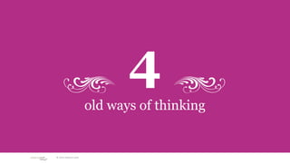 4
                        old ways of thinking


 © 2010 adaptive path
 