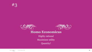 #3




                             Homo Economicus
                                 Highly rational
                     ...