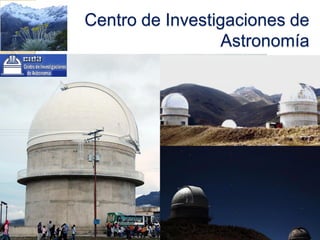 Centro de Investigaciones de
Astronomía