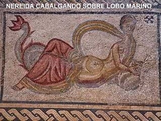 NEREIDA CABALGANDO SOBRE LOBO MARINO

 