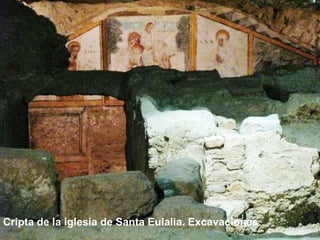 Cripta de la iglesia de Santa Eulalia. Excavaciones

 